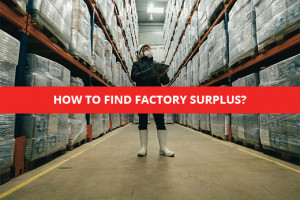 How To Find Factory Surplus